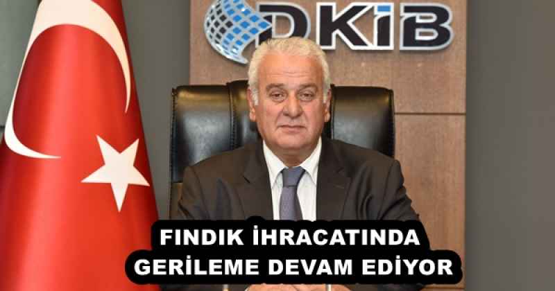FINDIK İHRACATINDA GERİLEME DEVAM EDİYOR
