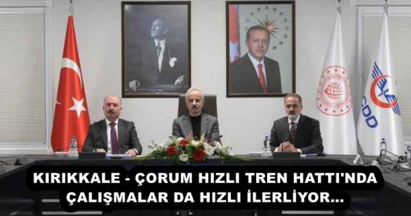 KIRIKKALE - ÇORUM HIZLI TREN HATTI'NDA ÇALIŞMALAR DA HIZLI İLERLİYOR...