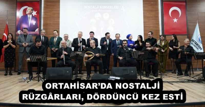 ORTAHİSAR’DA NOSTALJİ RÜZGÂRLARI, DÖRDÜNCÜ KEZ ESTİ