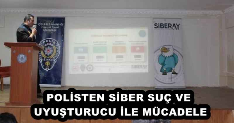 POLİSTEN SİBER SUÇ VE UYUŞTURUCU İLE MÜCADELE
