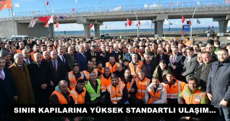 SINIR KAPILARINA YÜKSEK STANDARTLI ULAŞIM…