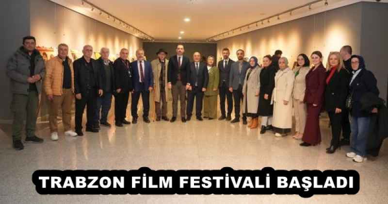 TRABZON FİLM FESTİVALİ BAŞLADI
