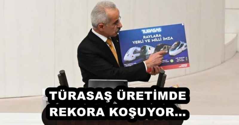 TÜRASAŞ ÜRETİMDE REKORA KOŞUYOR… 