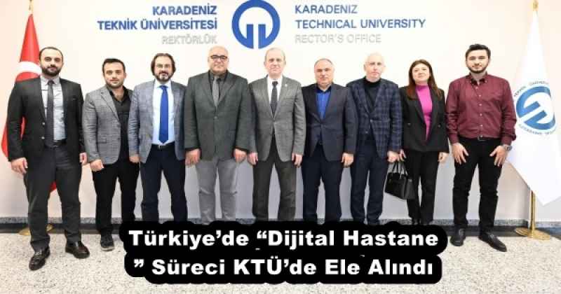 Türkiye’de “Dijital Hastane” Süreci KTÜ’de Ele Alındı