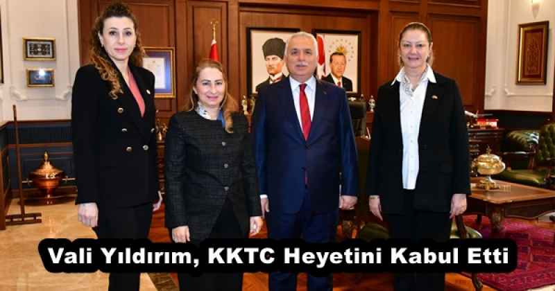 Vali Yıldırım, KKTC Heyetini Kabul Etti