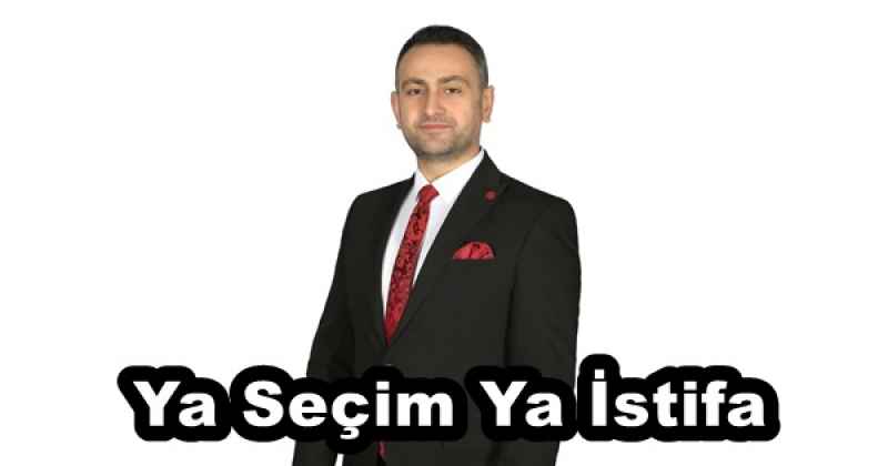 Ya Seçim Ya İstifa