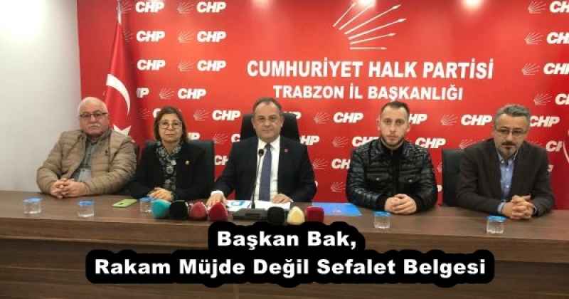 Başkan Bak, Rakam Müjde Değil Sefalet Belgesi