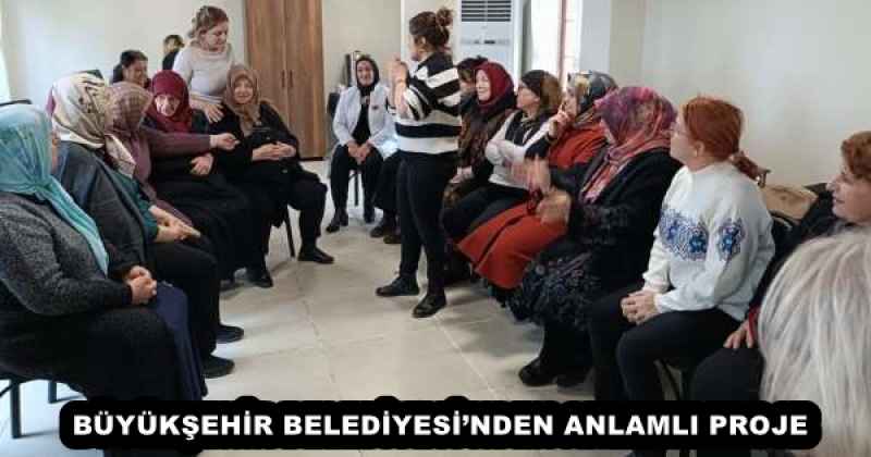 BÜYÜKŞEHİR BELEDİYESİ’NDEN ANLAMLI PROJE 