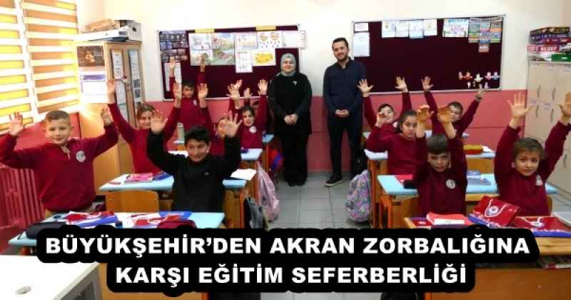 BÜYÜKŞEHİR’DEN AKRAN ZORBALIĞINA KARŞI EĞİTİM SEFERBERLİĞİ