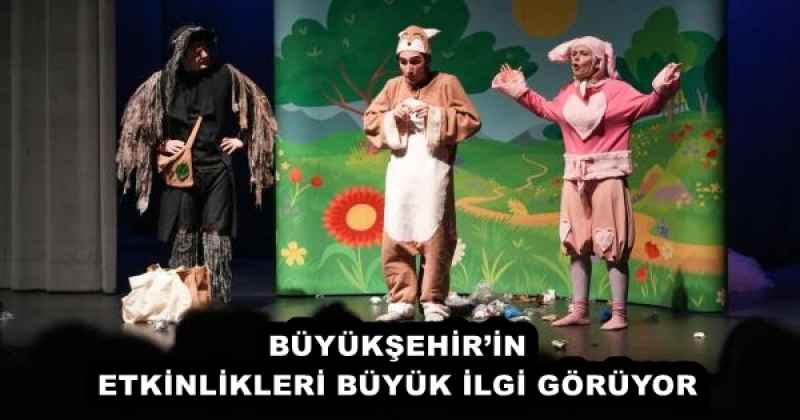 BÜYÜKŞEHİR’İN ETKİNLİKLERİ BÜYÜK İLGİ GÖRÜYOR