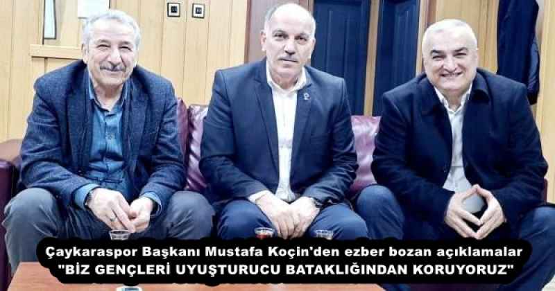 Çaykaraspor Başkanı Mustafa Koçin'den ezber bozan açıklamalar "BİZ GENÇLERİ UYUŞTURUCU BATAKLIĞINDAN KORUYORUZ"