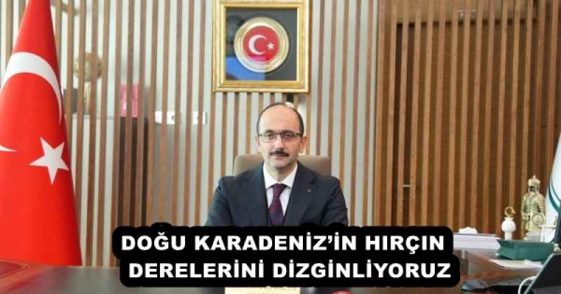 DOĞU KARADENİZ’İN HIRÇIN  DERELERİNİ DİZGİNLİYORUZ