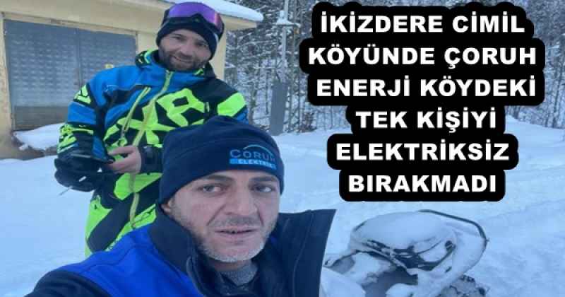 İKİZDERE CİMİL KÖYÜNDE ÇORUH ENERJİ KÖYDEKİ TEK KİŞİYİ ELEKTRİKSİZ BIRAKMADI