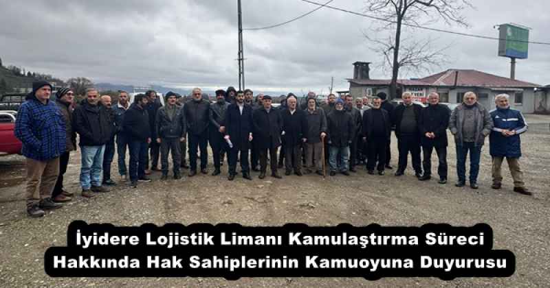 İyidere Lojistik Limanı Kamulaştırma Süreci Hakkında Hak Sahiplerinin Kamuoyuna Duyurusu