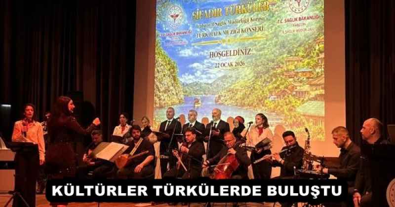 KÜLTÜRLER TÜRKÜLERDE BULUŞTU