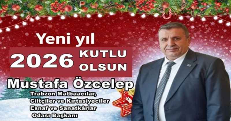 MUSTAFA ÖZCELEP 2026 YENİ YIL MESAJI