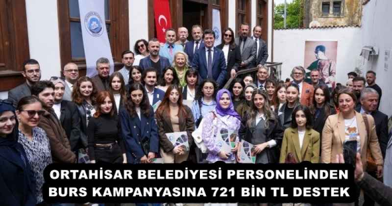 ORTAHİSAR BELEDİYESİ PERSONELİNDEN BURS KAMPANYASINA 721 BİN TL DESTEK
