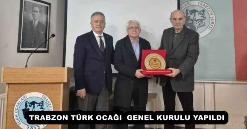 TRABZON TÜRK OCAĞI  GENEL KURULU YAPILDI
