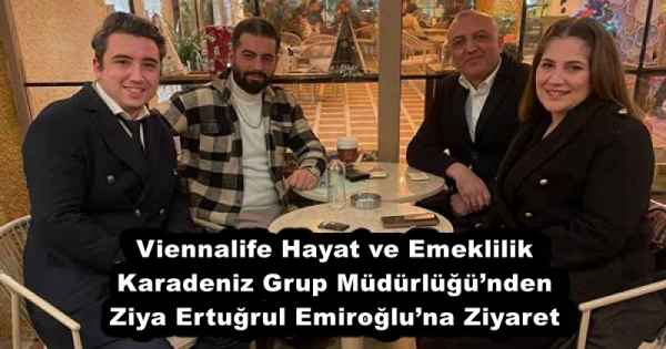Viennalife Hayat ve Emeklilik Karadeniz Grup Müdürlüğü’nden Ziya Ertuğrul Emiroğlu’na Ziyaret