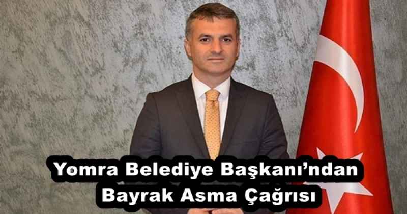 Yomra Belediye Başkanı’ndan Bayrak Asma Çağrısı