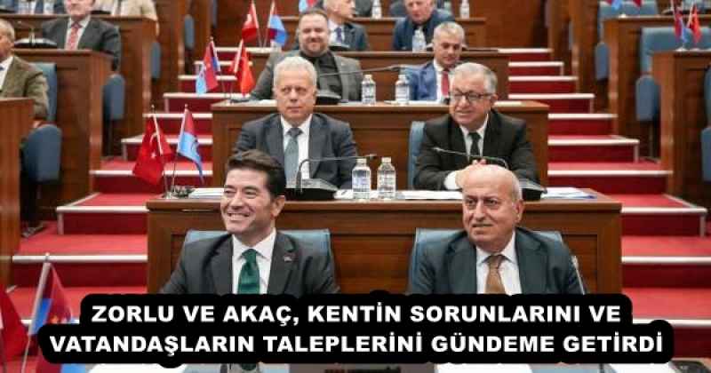ZORLU VE AKAÇ, KENTİN SORUNLARINI VE VATANDAŞLARIN TALEPLERİNİ GÜNDEME GETİRDİ