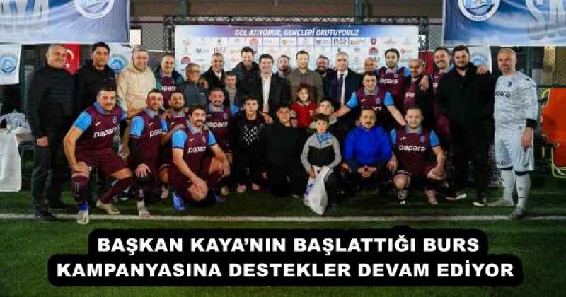 BAŞKAN KAYA’NIN BAŞLATTIĞI BURS KAMPANYASINA DESTEKLER DEVAM EDİYOR 