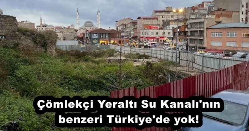 Çömlekçi Yeraltı Su Kanalı'nın benzeri Türkiye'de yok!