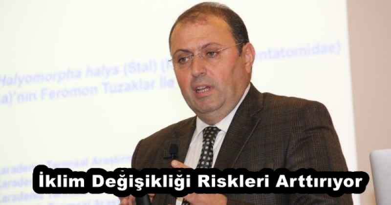 İklim Değişikliği Riskleri Arttırıyor