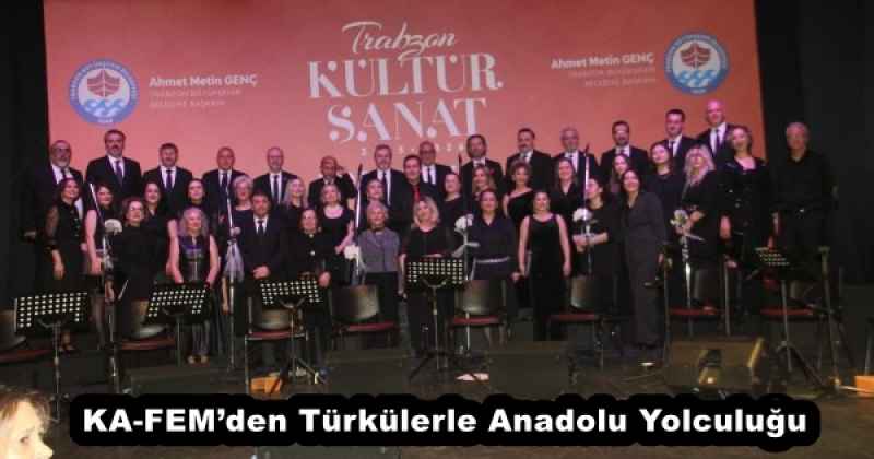KA-FEM’den Türkülerle Anadolu Yolculuğu