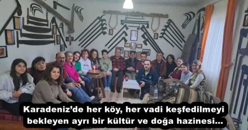 Karadeniz’de her köy, her vadi keşfedilmeyi bekleyen ayrı bir kültür ve doğa hazinesi…