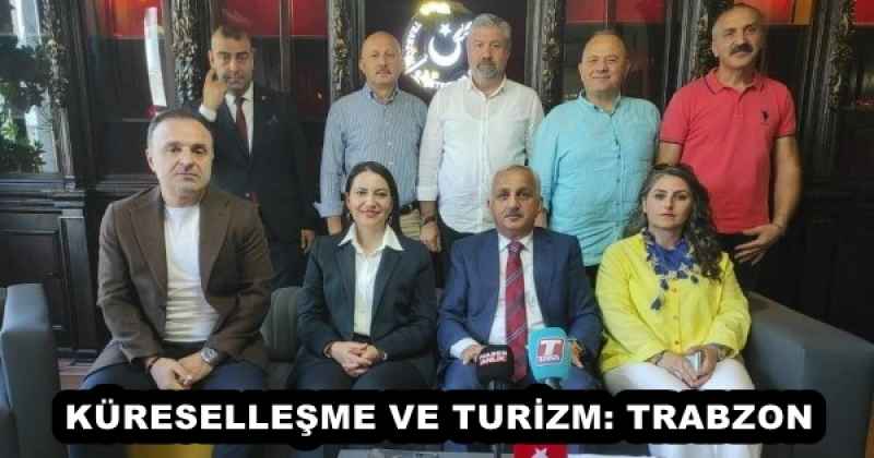 KÜRESELLEŞME VE TURİZM: TRABZON