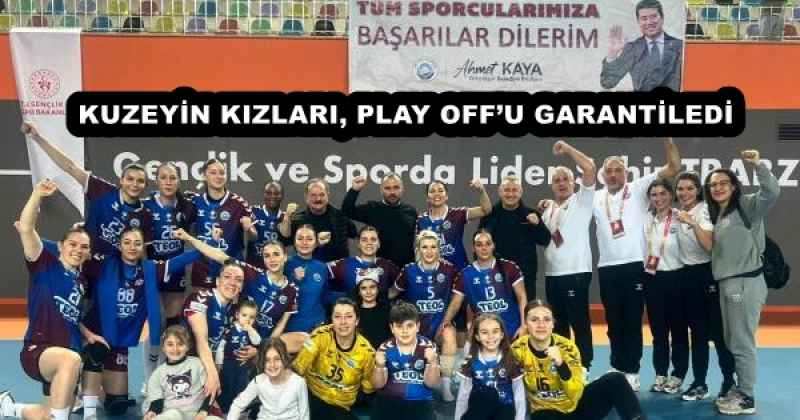 KUZEYİN KIZLARI, PLAY OFF’U GARANTİLEDİ