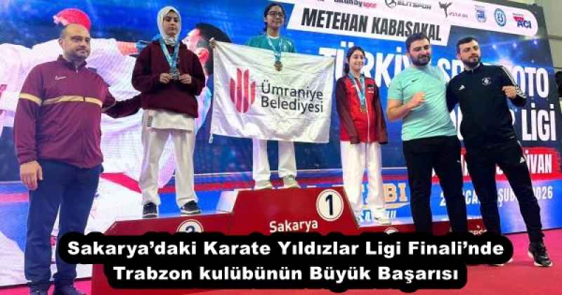 Sakarya’daki Karate Yıldızlar Ligi Finali’nde Trabzon kulübünün Büyük Başarısı