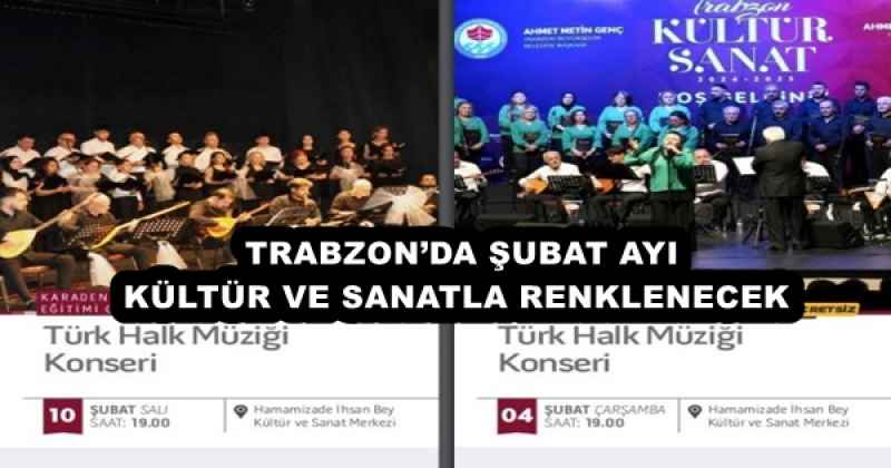 TRABZON’DA ŞUBAT AYI KÜLTÜR VE SANATLA RENKLENECEK