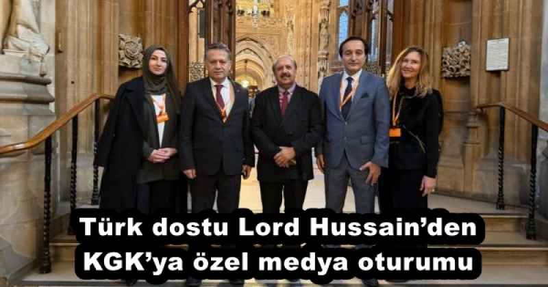 Türk dostu Lord Hussain’den KGK’ya özel medya oturumu 