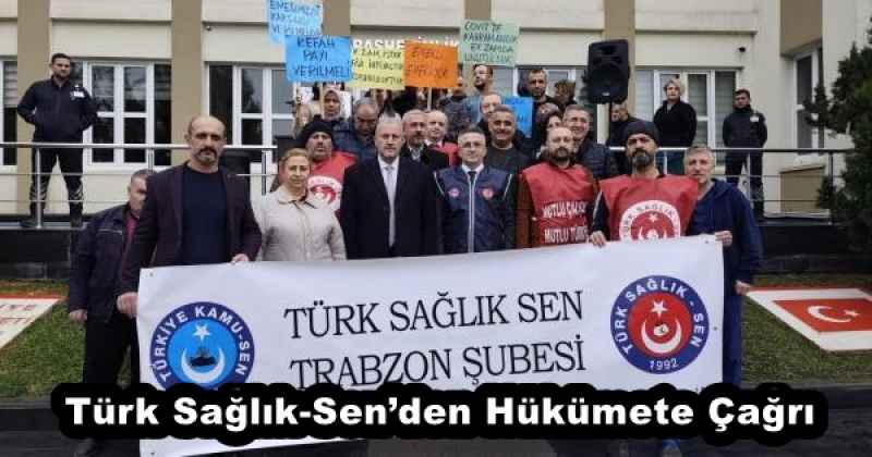 Türk Sağlık-Sen’den Hükümete Çağrı