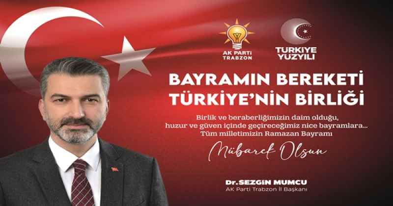 AK PARTİ TRABZON İL BAŞKANI  DR. SEZGİN MUMCU