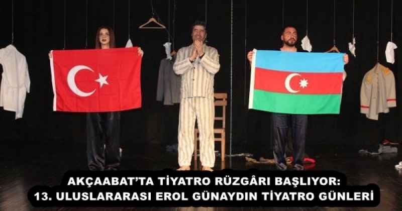 AKÇAABAT’TA TİYATRO RÜZGÂRI BAŞLIYOR: 13. ULUSLARARASI EROL GÜNAYDIN TİYATRO GÜNLERİ