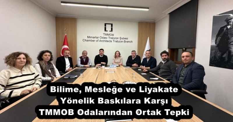 Bilime, Mesleğe ve Liyakate Yönelik Baskılara Karşı TMMOB Odalarından Ortak Tepki