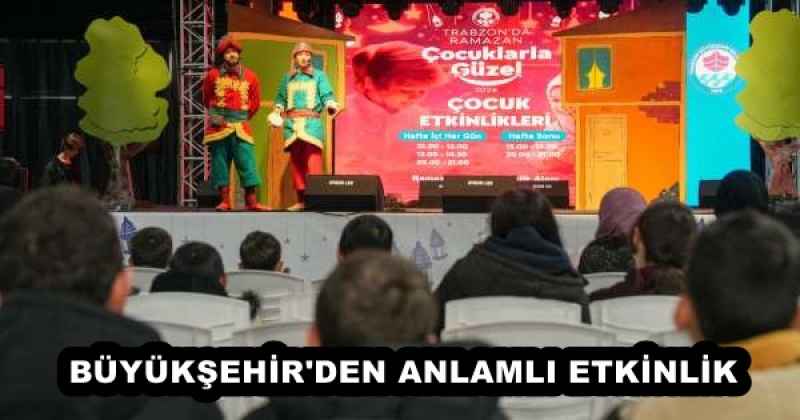 BÜYÜKŞEHİR'DEN ANLAMLI ETKİNLİK