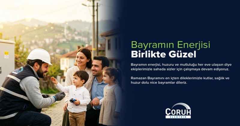 ÇORUH ELEKTRİK  RAMAZAN BAYRAMI MESAJI