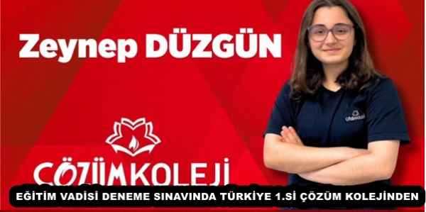 EĞİTİM VADİSİ DENEME SINAVINDA TÜRKİYE 1.Sİ ÇÖZÜM KOLEJİNDEN