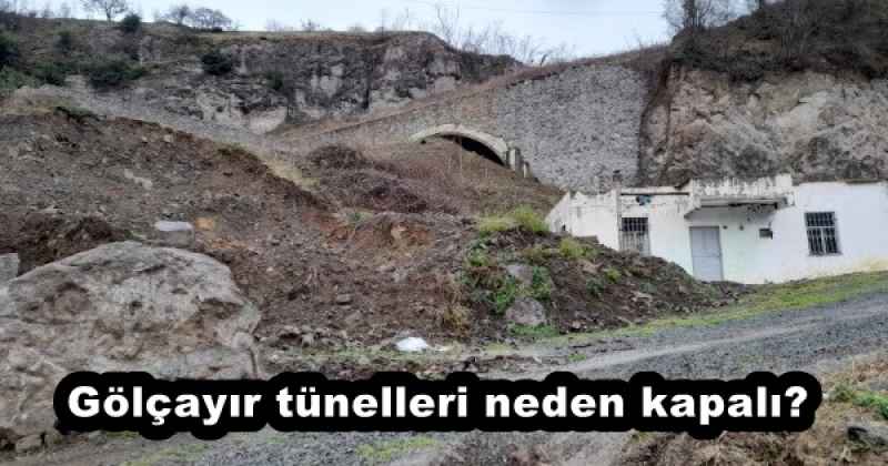 Gölçayır tünelleri neden kapalı?