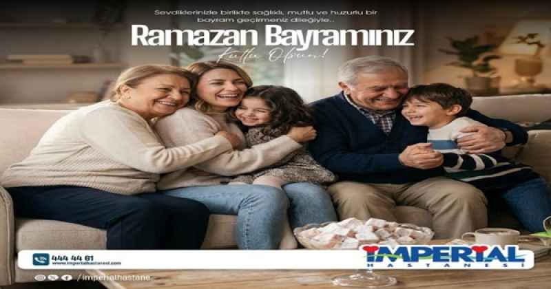 İMPERİAL HASTANESİ RAMAZAN BAYRAMI MESAJI