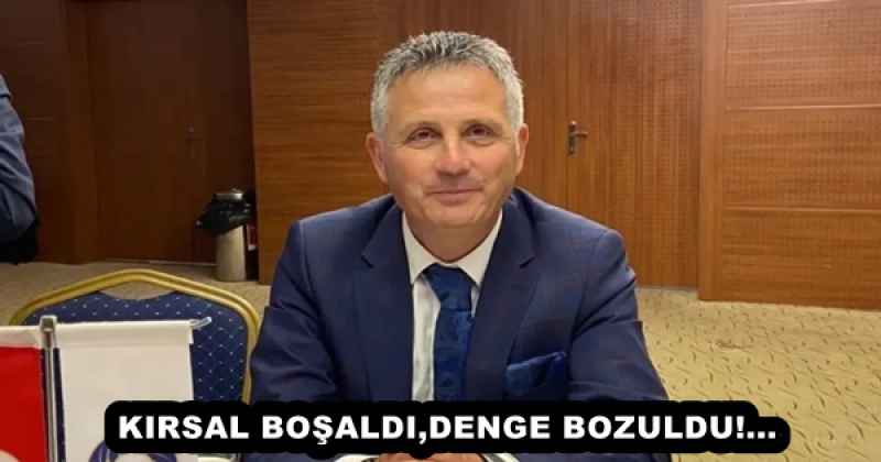KIRSAL BOŞALDI,DENGE BOZULDU!...