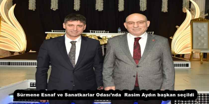 Sürmene Esnaf ve Sanatkarlar Odası’nda  Rasim Aydın başkan seçildi
