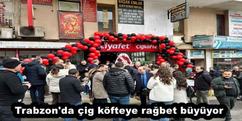 Trabzon'da çig köfteye rağbet büyüyor