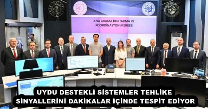 UYDU DESTEKLİ SİSTEMLER TEHLİKE SİNYALLERİNİ DAKİKALAR İÇİNDE TESPİT EDİYOR