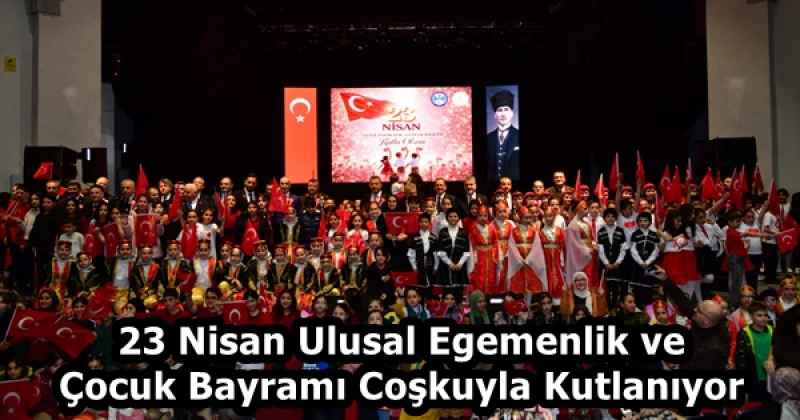 23 Nisan Ulusal Egemenlik ve Çocuk Bayramı Coşkuyla Kutlanıyor