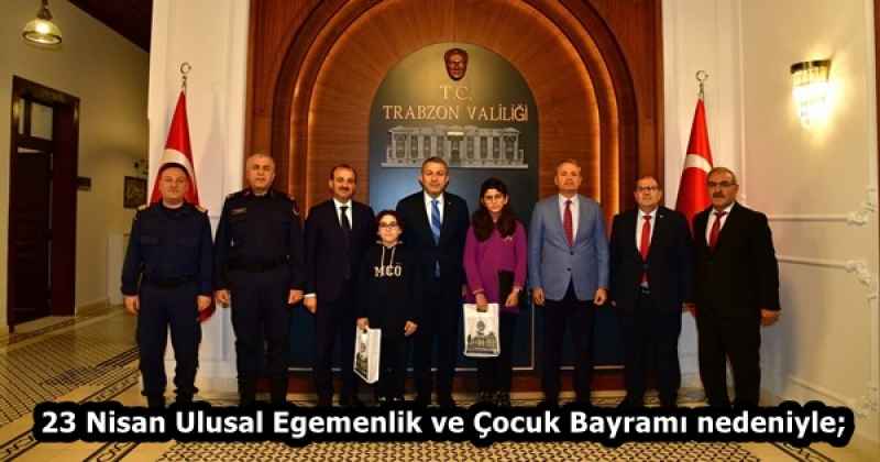 23 Nisan Ulusal Egemenlik ve Çocuk Bayramı nedeniyle;